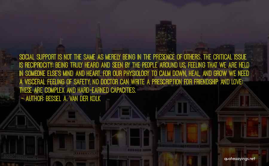 Friendship And Support Quotes By Bessel A. Van Der Kolk