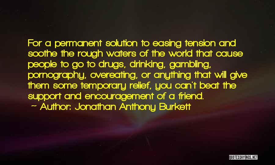 Friendship And Support Quotes By Jonathan Anthony Burkett