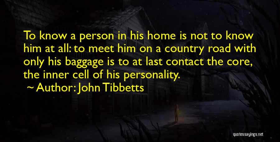 Friendship And Travel Quotes By John Tibbetts