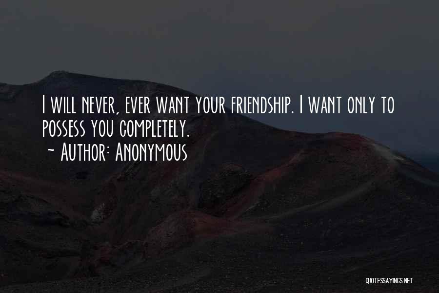 Friendship Anonymous Quotes By Anonymous