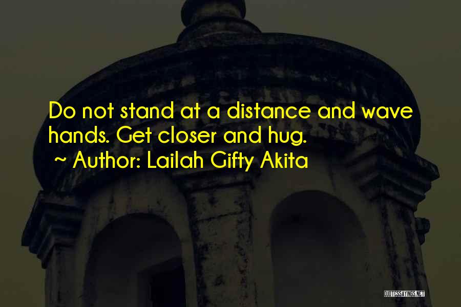 Friendship At A Distance Quotes By Lailah Gifty Akita