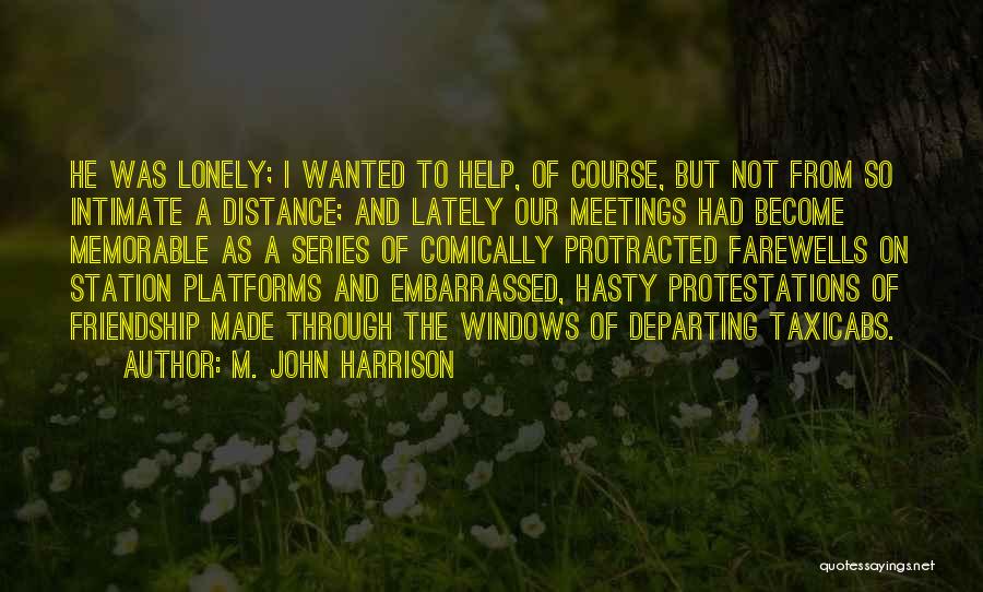 Friendship At A Distance Quotes By M. John Harrison