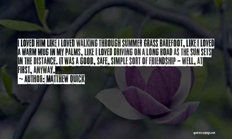 Friendship At A Distance Quotes By Matthew Quick