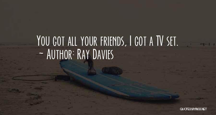 Friendship At Its Best Quotes By Ray Davies