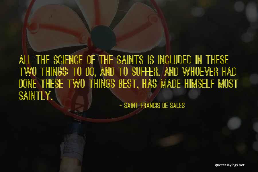 Friendship Atrocities Quotes By Saint Francis De Sales Friendship Atrocities Quotes By Saint Francis De Sales