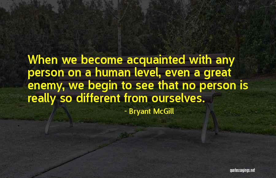 Friendship Become Enemy Quotes By Bryant McGill