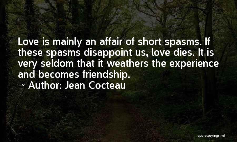 Friendship Becomes Love Quotes By Jean Cocteau