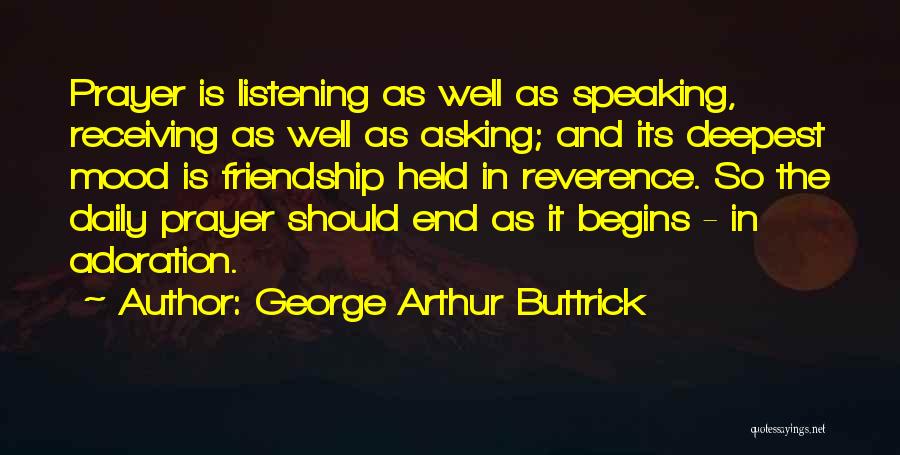 Friendship Begins Quotes By George Arthur Buttrick