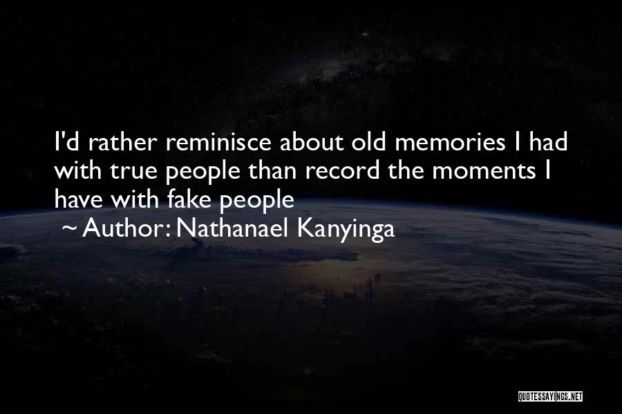 Friendship Best Moments Quotes By Nathanael Kanyinga