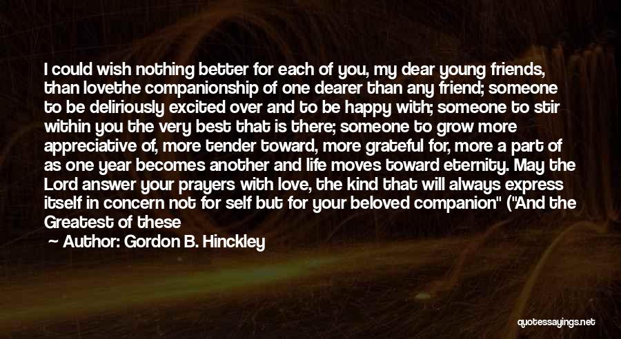 Friendship Better Than Love Quotes By Gordon B. Hinckley