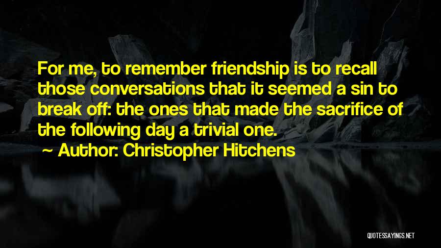 Friendship Break Up Quotes By Christopher Hitchens