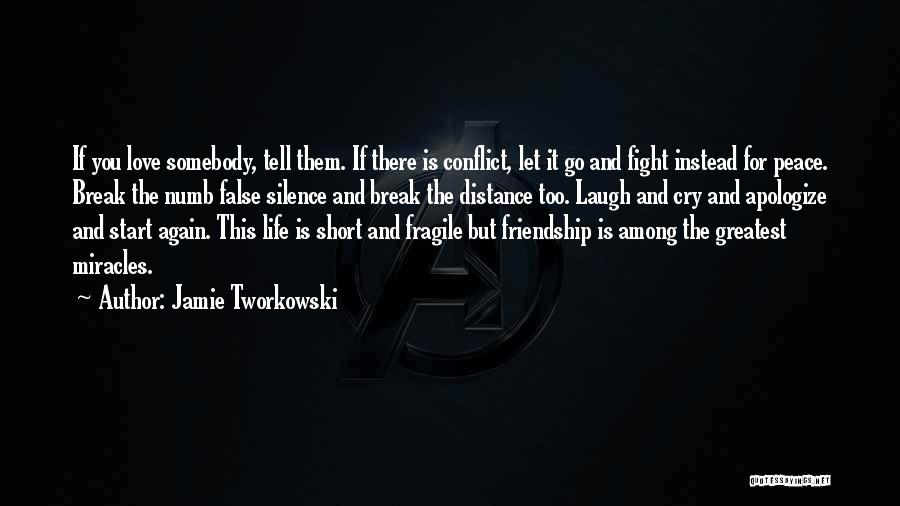 Friendship Break Up Quotes By Jamie Tworkowski