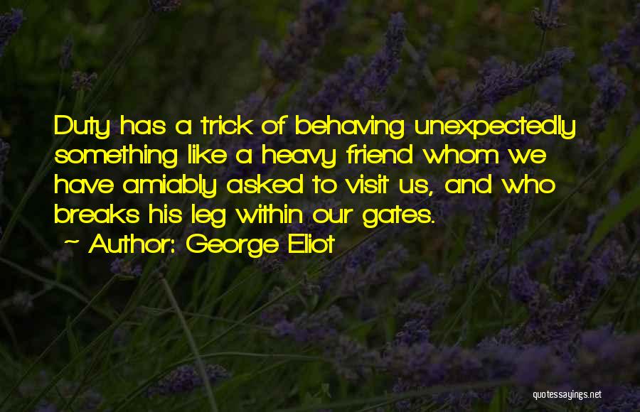 Friendship Breaks Quotes By George Eliot