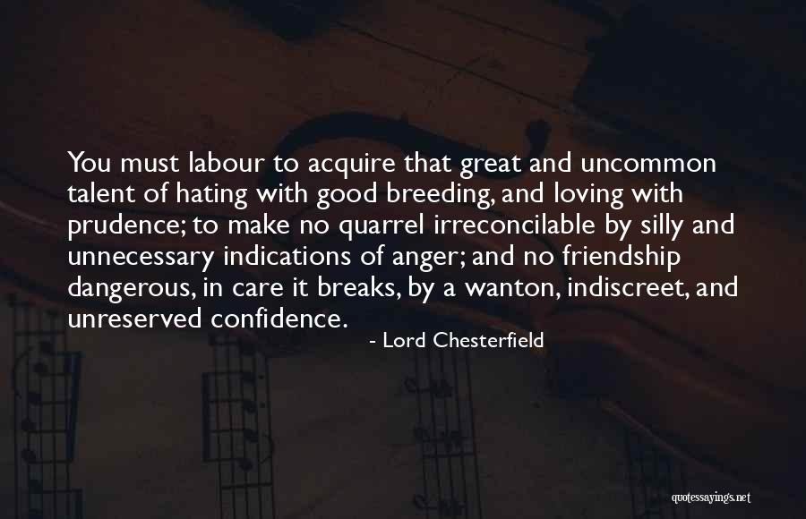 Friendship Breaks Quotes By Lord Chesterfield