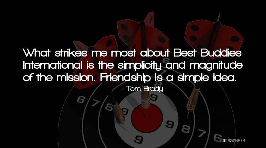 Friendship Buddies Quotes By Tom Brady