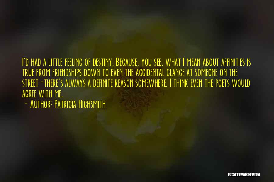 Friendship By Poets Quotes By Patricia Highsmith