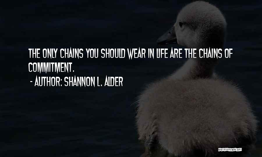 Friendship Chains Quotes By Shannon L. Alder