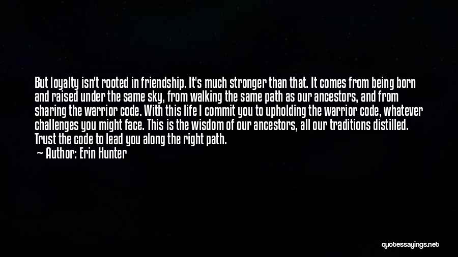 Friendship Challenges Quotes By Erin Hunter