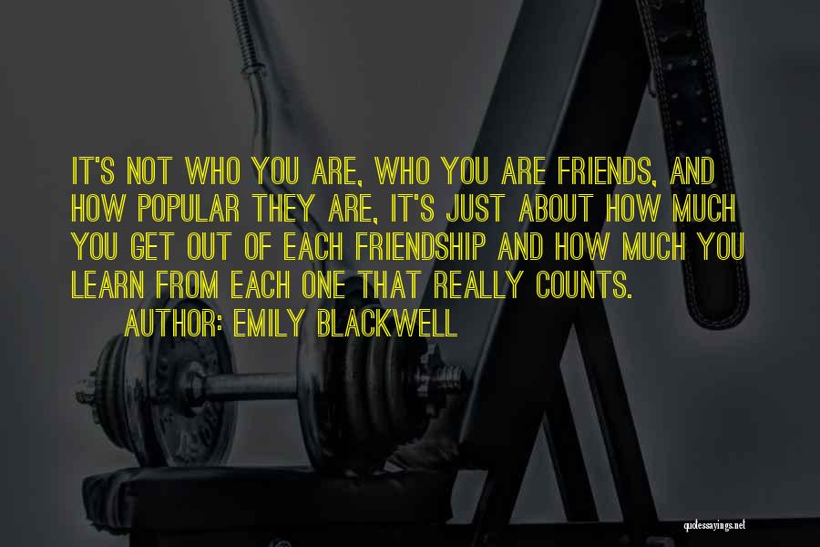 Friendship Counts Quotes By Emily Blackwell