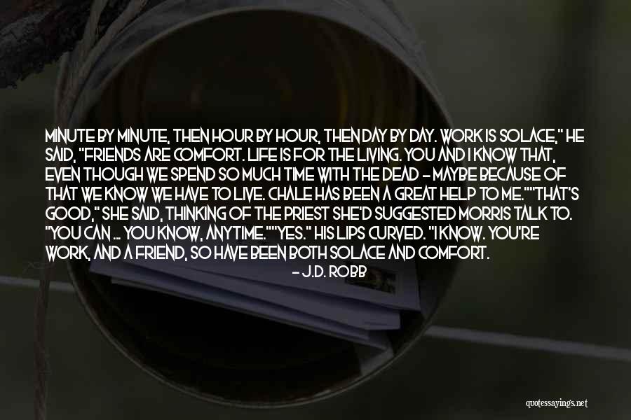 Friendship Day Quotes By J.D. Robb Friendship Day Quotes By J.D. Robb