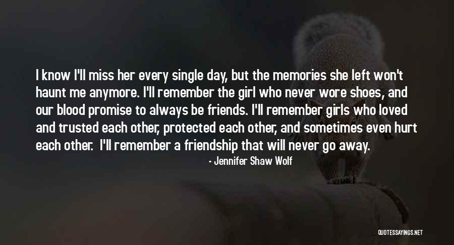 Friendship Day Quotes By Jennifer Shaw Wolf Friendship Day Quotes By Jennifer Shaw Wolf
