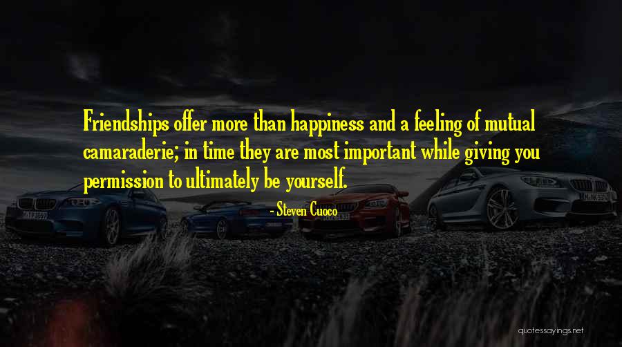 Friendship Day Quotes By Steven Cuoco Friendship Day Quotes By Steven Cuoco