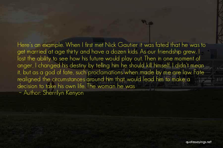 Friendship Destiny Quotes By Sherrilyn Kenyon
