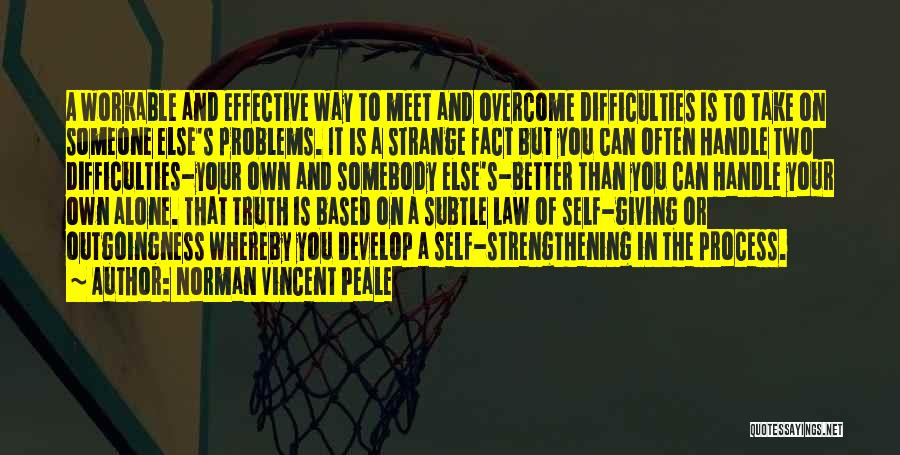 Friendship Difficulties Quotes By Norman Vincent Peale