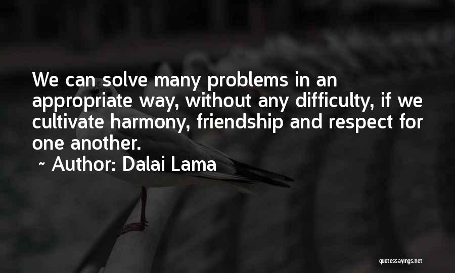 Friendship Difficulty Quotes By Dalai Lama