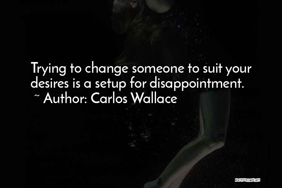 Friendship Disappointment Quotes By Carlos Wallace