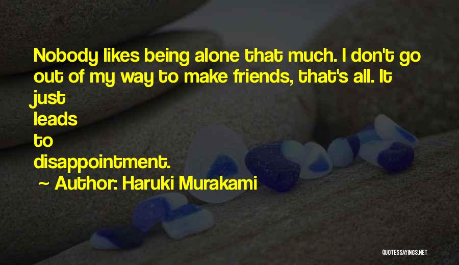 Friendship Disappointment Quotes By Haruki Murakami