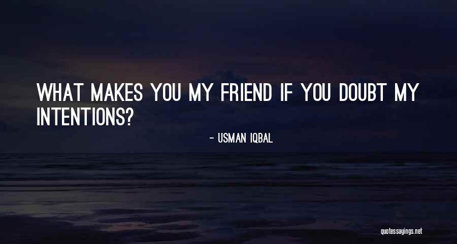 Friendship Doubts Quotes By Usman Iqbal