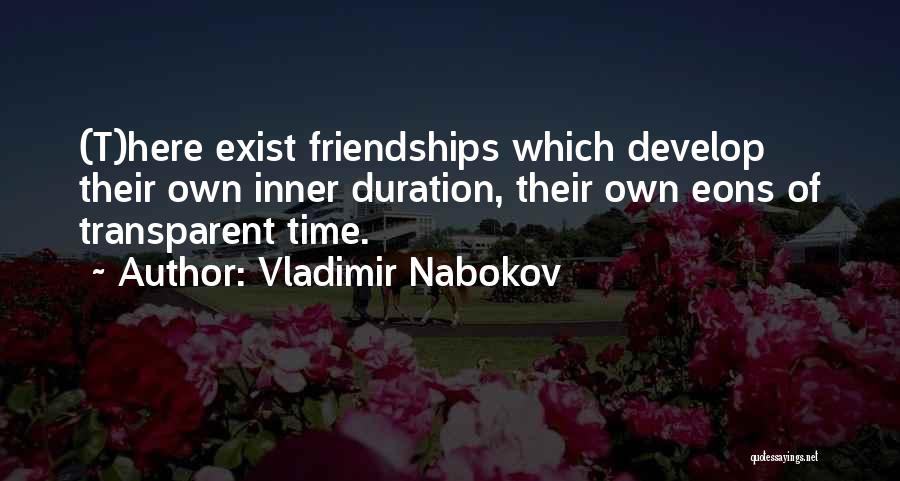 Friendship Duration Quotes By Vladimir Nabokov