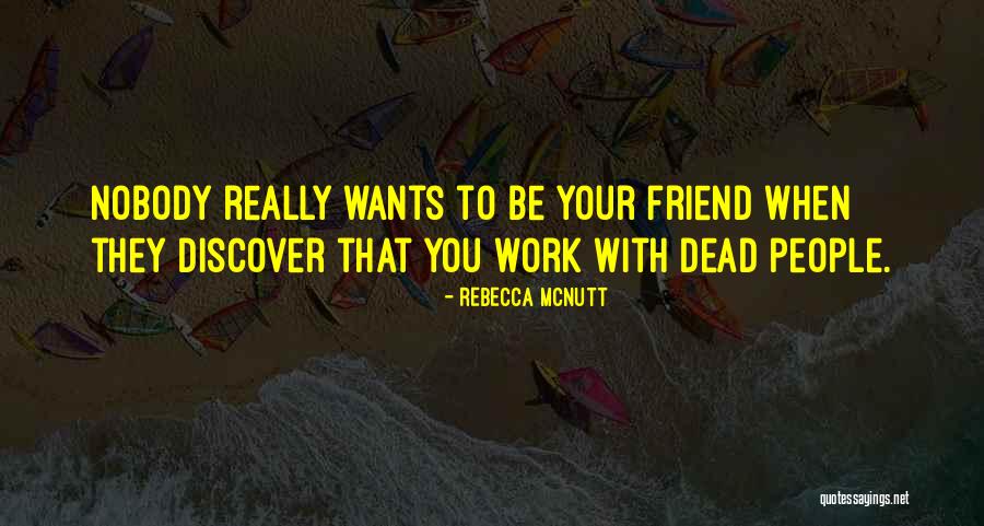 Friendship Dying Quotes By Rebecca McNutt Friendship Dying Quotes By Rebecca McNutt
