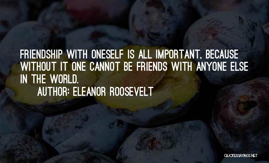 Friendship Eleanor Roosevelt Quotes By Eleanor Roosevelt