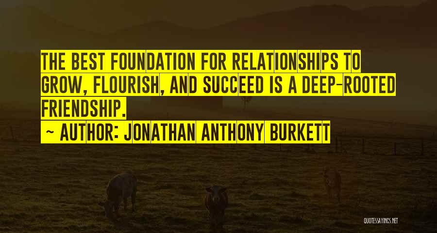 Friendship Encouragement Quotes By Jonathan Anthony Burkett