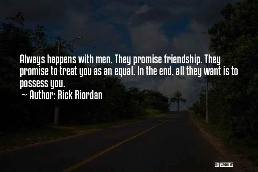 Friendship Equal Quotes By Rick Riordan