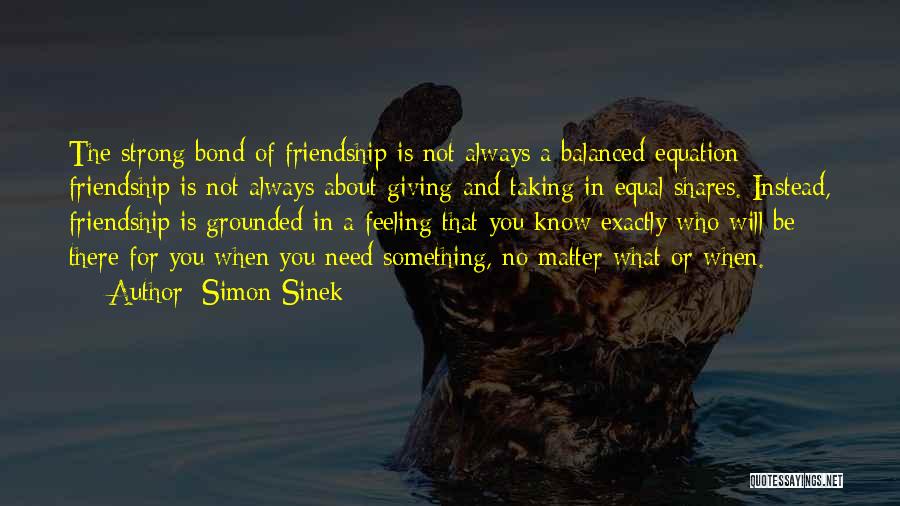 Friendship Equal Quotes By Simon Sinek
