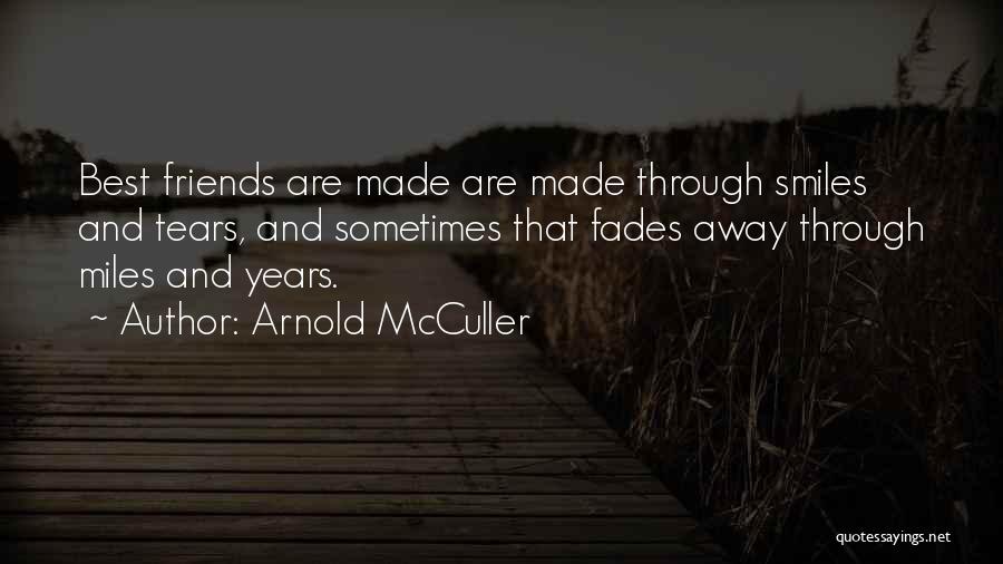 Friendship Fades Quotes By Arnold McCuller