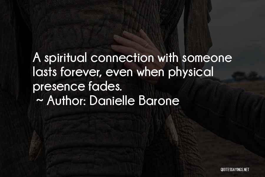 Friendship Fades Quotes By Danielle Barone