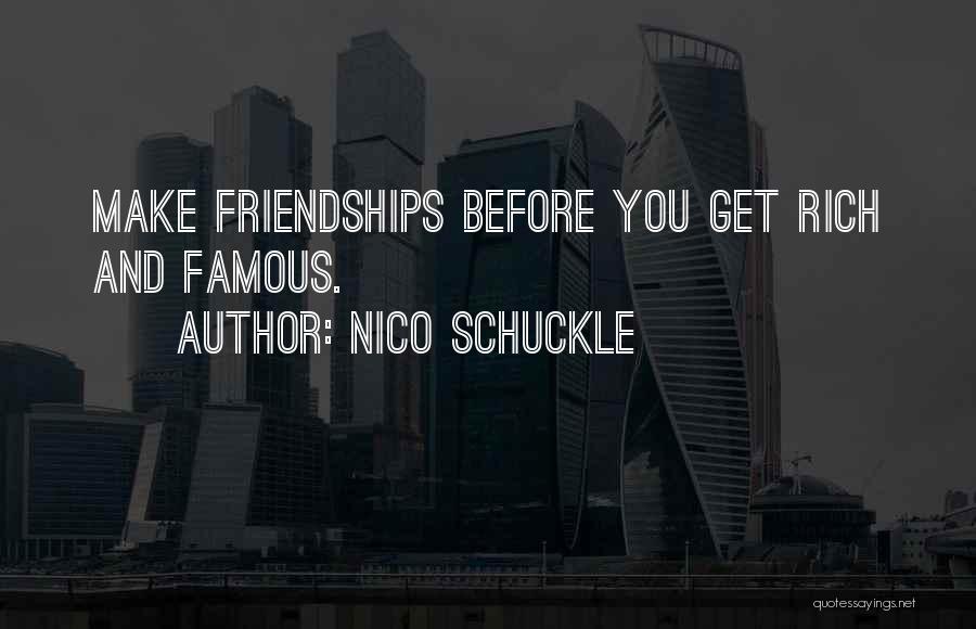 Friendship Famous Quotes By Nico Schuckle