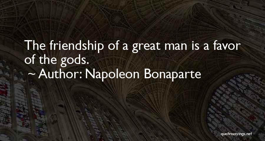 Friendship Favors Quotes By Napoleon Bonaparte