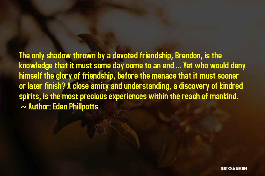 Friendship Finish Quotes By Eden Phillpotts