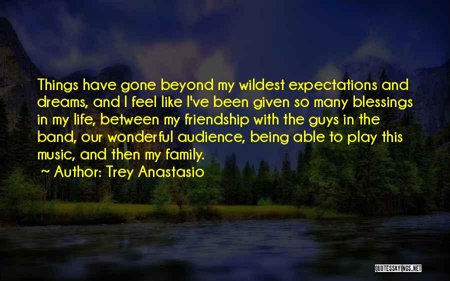 Friendship For Guys Quotes By Trey Anastasio