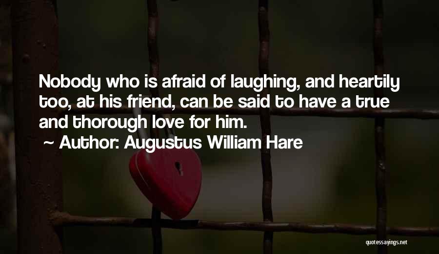 Friendship For Him Quotes By Augustus William Hare