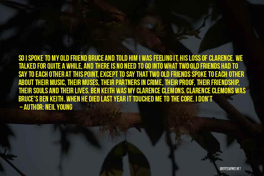 Friendship For Him Quotes By Neil Young