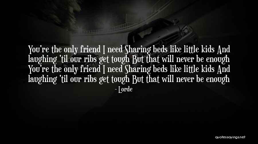 Friendship For Kids Quotes By Lorde Friendship For Kids Quotes By Lorde