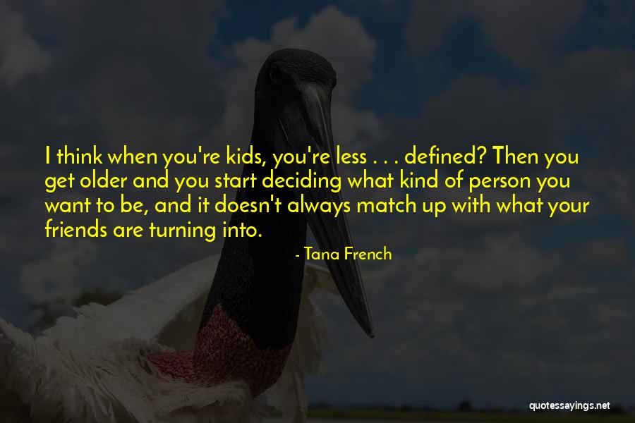 Friendship For Kids Quotes By Tana French Friendship For Kids Quotes By Tana French