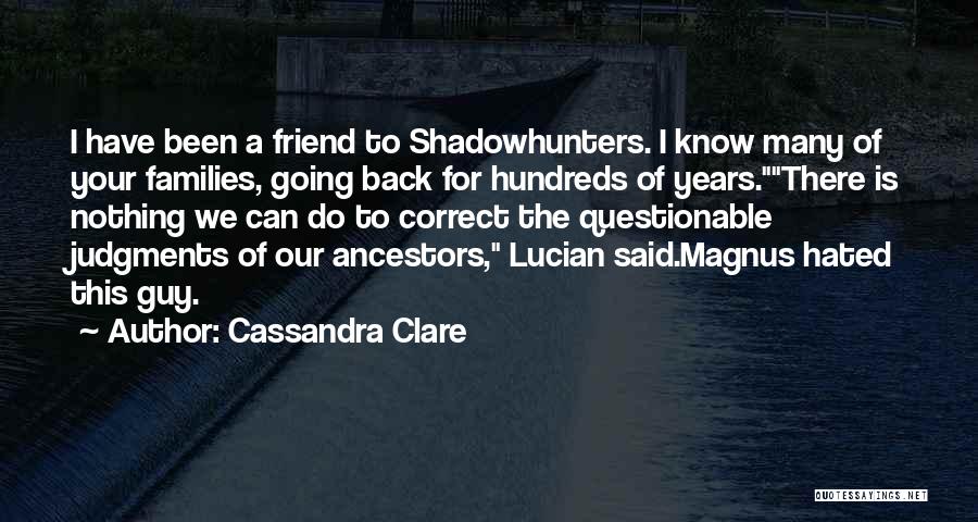 Friendship For Years Quotes By Cassandra Clare