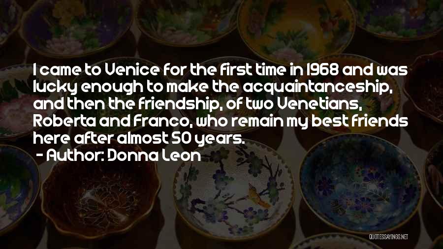 Friendship For Years Quotes By Donna Leon